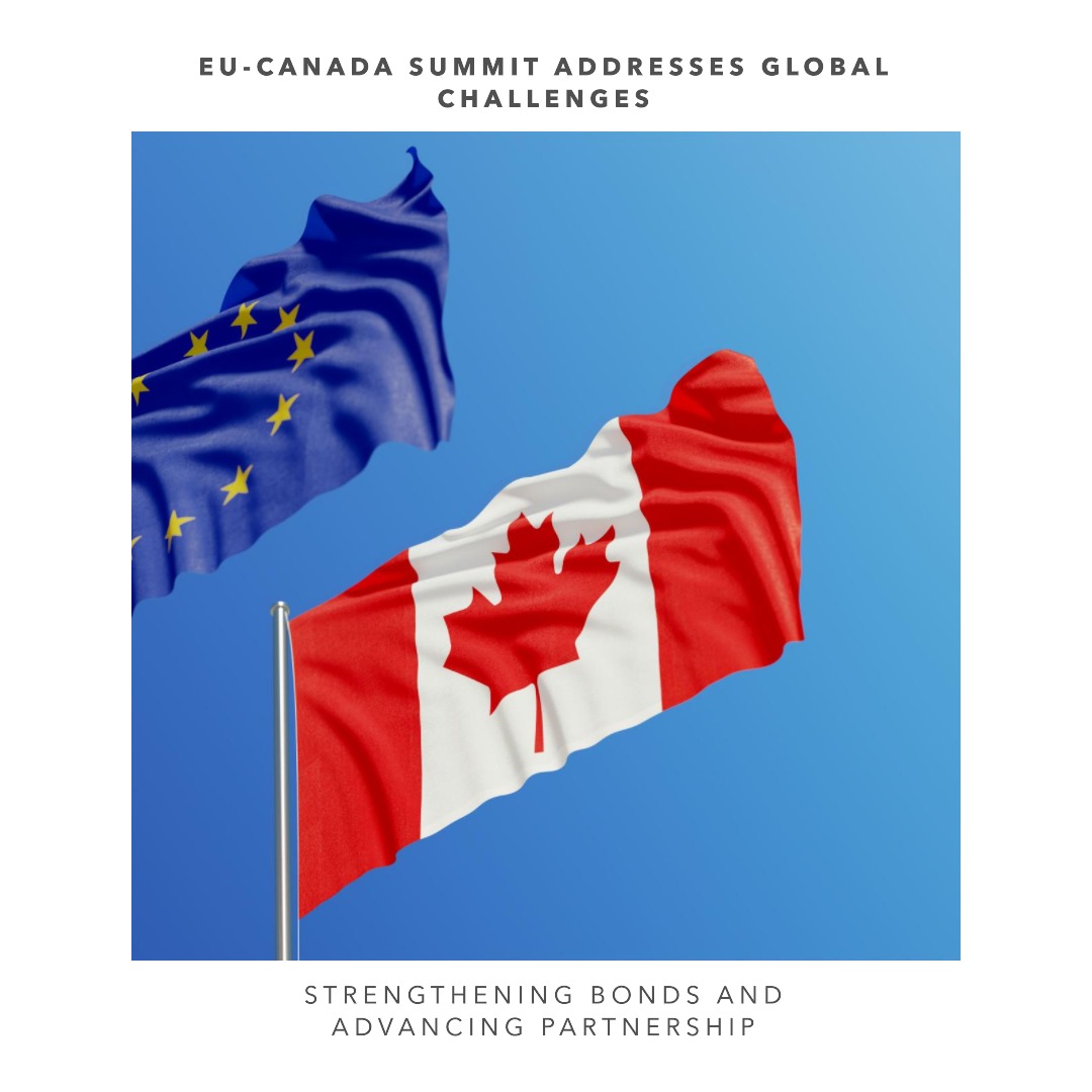 Cover Image for Strengthening Bonds: EU-Canada Summit Addresses Global Challenges and Advances Partnership